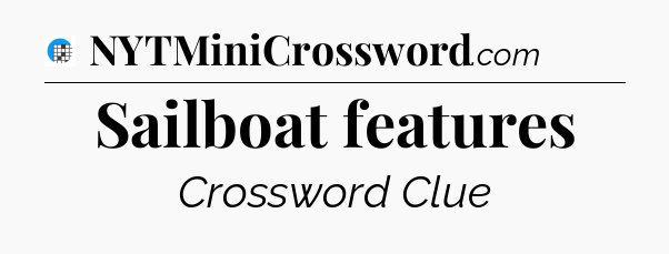 Sailboat features Crossword Clue