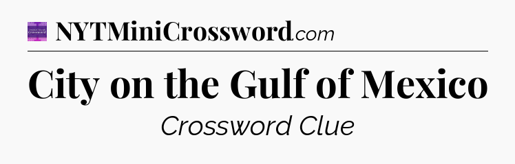 City on the Gulf of Mexico - Thomas Joseph Crossword
