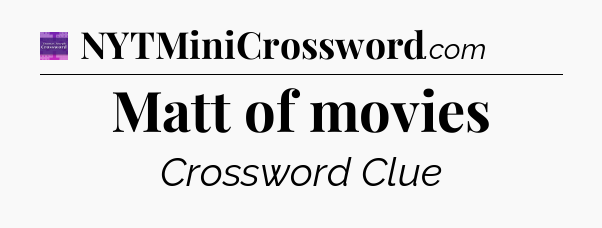 Matt of movies - Thomas Joseph Crossword