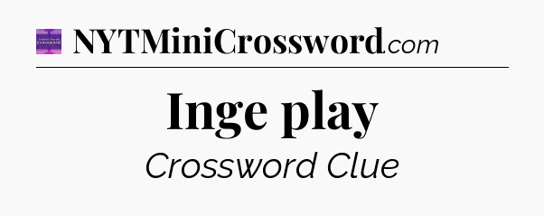 Inge play - Thomas Joseph Crossword