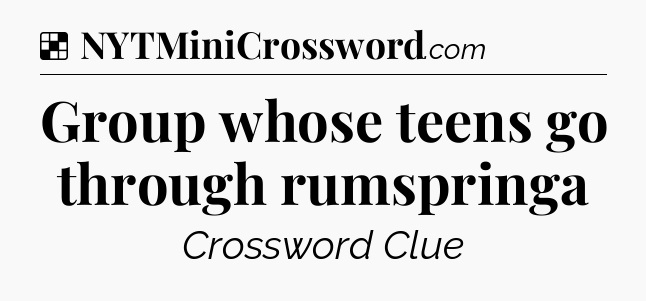Solution: Group whose teens go through rumspringa - NYT Crossword