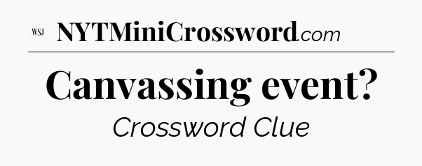 Canvassing event - WSJ Crossword