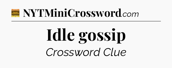 Idle gossip - Eugene Sheffer Crossword