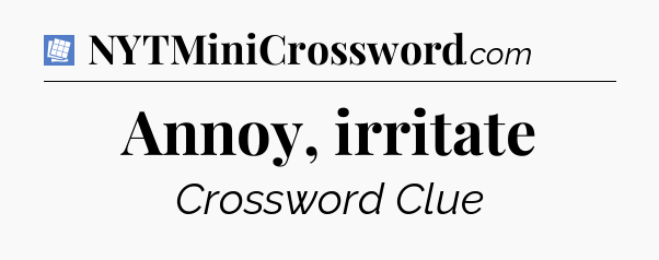 Annoy, irritate Puzzle Page Crossword Clue
