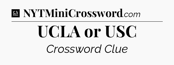 UCLA or USC - LA Times Crossword