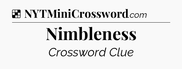 Solution: Nimbleness - NYT Crossword
