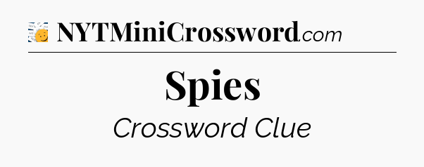 Spies - 7 Little Words