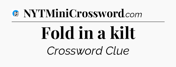 Fold in a kilt Crossword Clue