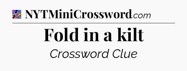 Fold in a kilt Crossword Clue