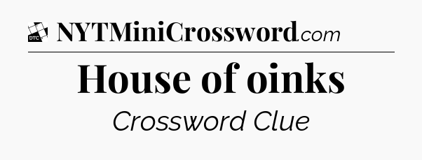 House of oinks - Daily Themed Classic Crossword
