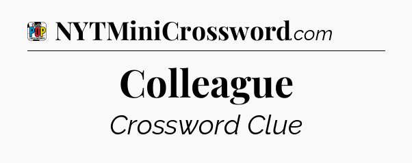 Colleague Crossword Clue