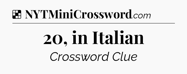 Solution: 20, in Italian - NYT Crossword