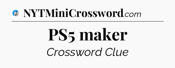 PS5 maker Crossword Clue
