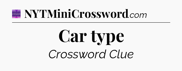 Car type - Thomas Joseph Crossword
