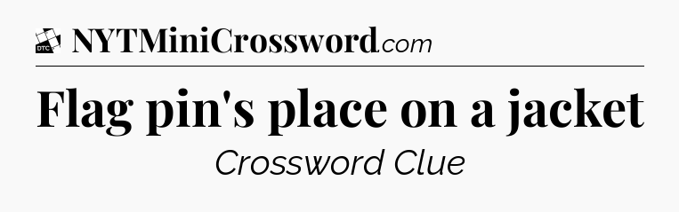 Flag pin's place on a jacket - Daily Themed Classic Crossword