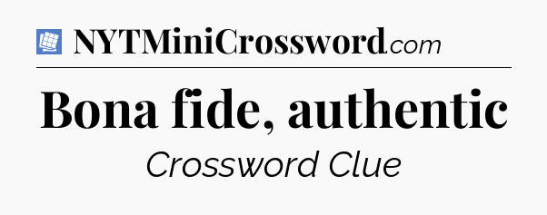 Bona fide, authentic Puzzle Page Crossword Clue