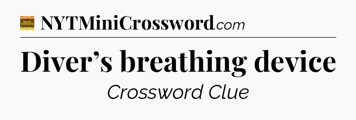 Diver’s breathing device - Eugene Sheffer Crossword