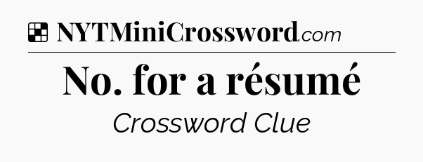 Solution: No. for a résumé - NYT Crossword