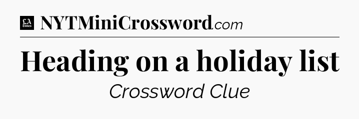 Heading on a holiday list - LA Times Crossword