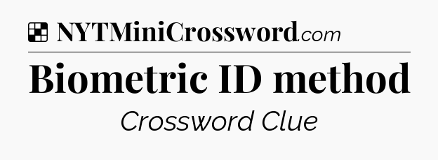Solution: Biometric ID method - NYT Crossword