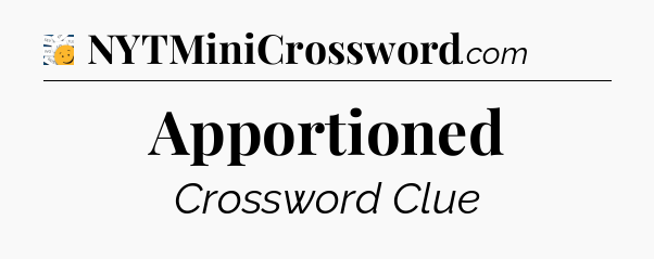 Apportioned - 7 Little Words