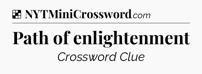 Solution: Path of enlightenment - NYT Crossword