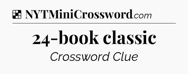 Solution: 24-book classic - NYT Crossword