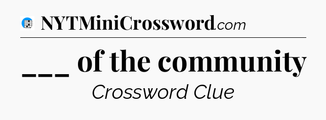 ___ of the community Crossword Clue