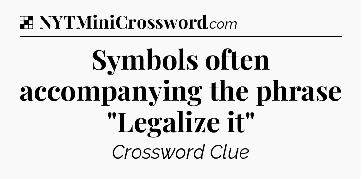 Solution: Symbols often accompanying the phrase 