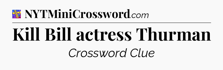 Kill Bill actress Thurman Codycross