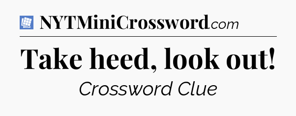 Take heed, look out Puzzle Page Crossword Clue