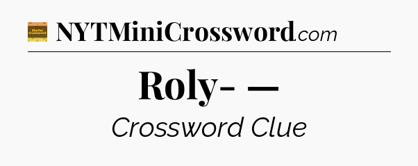 Roly- — - Eugene Sheffer Crossword