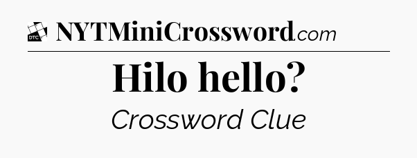 Hilo hello - Daily Themed Classic Crossword