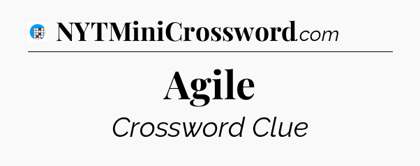 Agile Crossword Clue