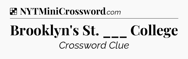 Solution: Brooklyn's St. ___ College - NYT Crossword