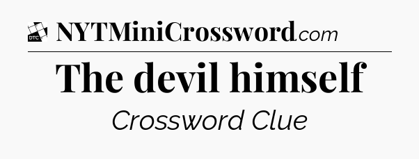 The devil himself - Daily Themed Classic Crossword
