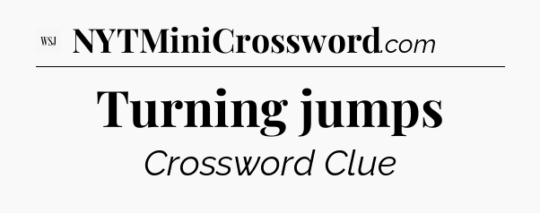 Turning jumps - WSJ Crossword