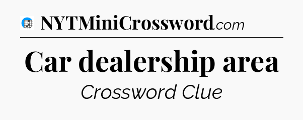 Car dealership area Crossword Clue