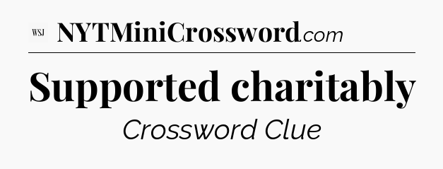 Supported charitably - WSJ Crossword