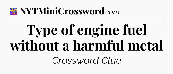Type of engine fuel without a harmful metal Codycross