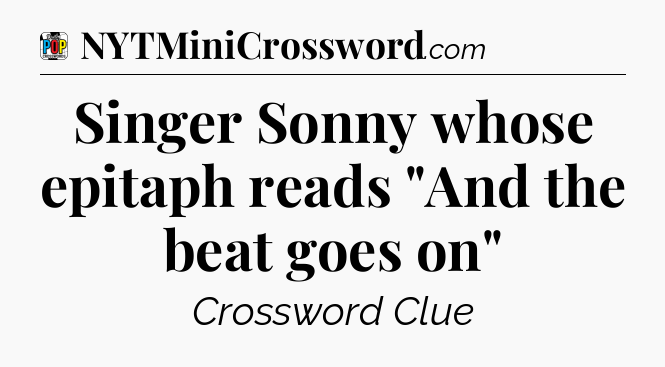 Singer Sonny whose epitaph reads 