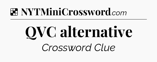 Solution: QVC alternative - NYT Crossword