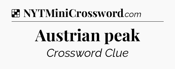 Solution: Austrian peak - NYT Crossword
