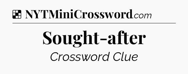 Sought-after NYT Crossword