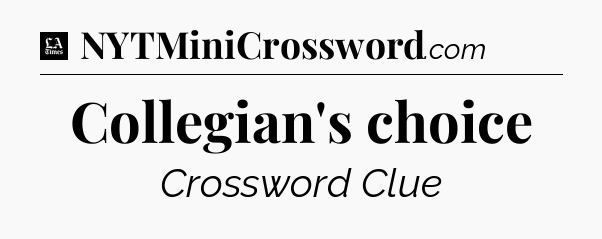 Collegian's choice - LA Times Crossword