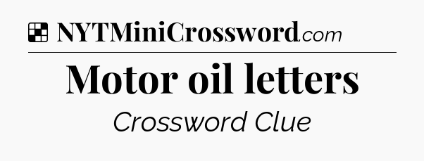 Solution: Motor oil letters - NYT Crossword