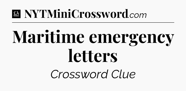Maritime emergency letters - LA Times Crossword