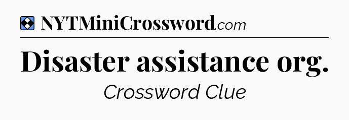 Solution: Disaster assistance org - NYT Mini Crossword