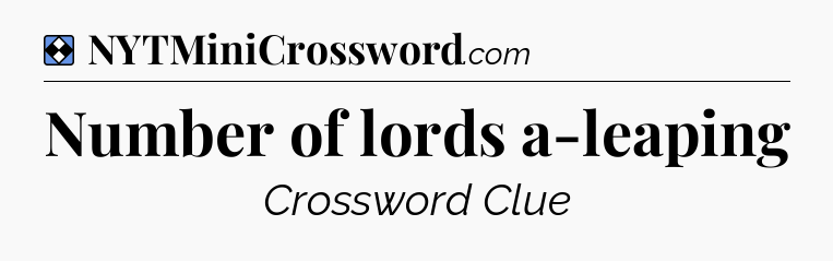 Solution: Number of lords a-leaping - NYT Mini Crossword