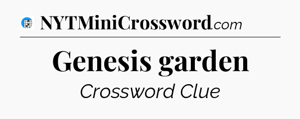 Genesis garden Crossword Clue